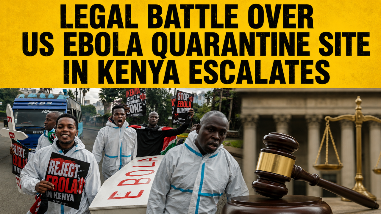 Legal battle over US Ebola quarantine site in Kenya escalates