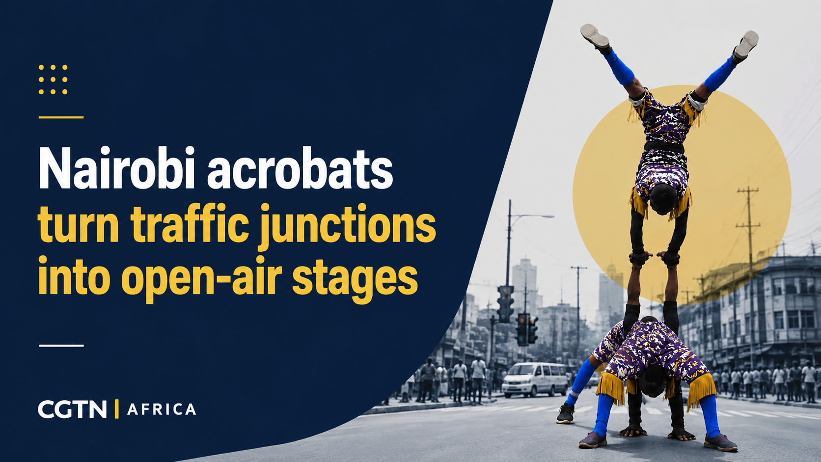 Nairobi acrobats turn traffic junctions into open-air stages